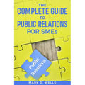 The Complete Guide to Public Relations for SMEs