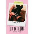 Life On The Game: a true story