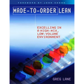 Made-To-Order Lean: Excelling in a High-Mix, Low-Volume Environment