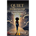 Quiet Strength: Uncovering Resilience Through Life's Storms