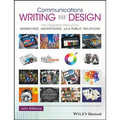Communications Writing and Design: The Integrated Manual for Marketing, Advertising, and Public Relations