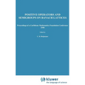 Positive Operators and Semigroups on Banach Lattices: Proceedings of a Caribbean Mathematics Foundation Conference 1990