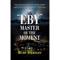 "Eby": Master of the Moment
