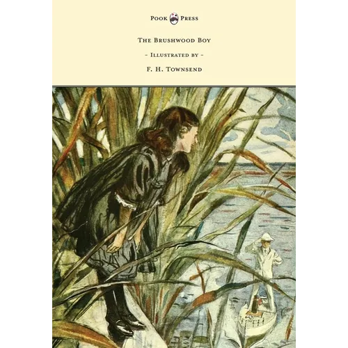 The Brushwood Boy - Illustrated by F. H. Townsend