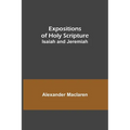 Expositions of Holy Scripture: Isaiah and Jeremiah