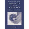 International Handbook of Play Therapy: Advances in Assessment, Theory, Research and Practice