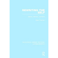 Rewriting the Self: History, Memory, Narrative