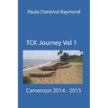 TCK Journey Vol 1: Cameroon 2014 - 2015