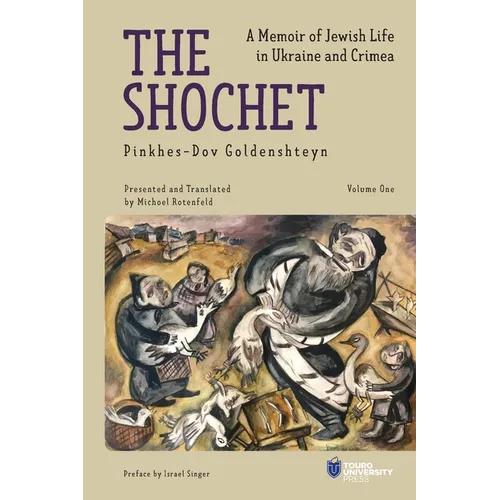 The Shochet (Vol. 1): A Memoir of Jewish Life in Ukraine and Crimea