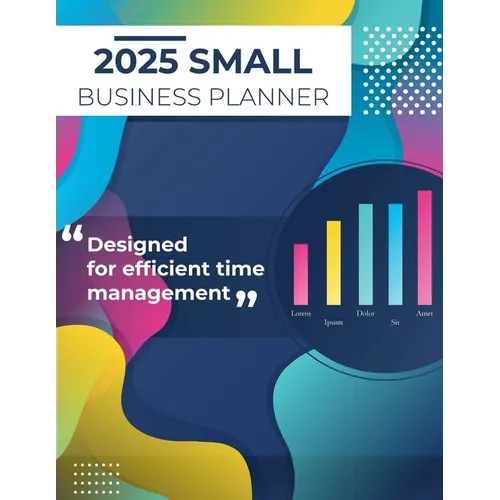 2025 Small Business Planner: Adult Business Organizer, Business Planner