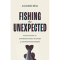 Fishing the Unexpected: Navigating the Unpredictable Waters of Entrepreneurship