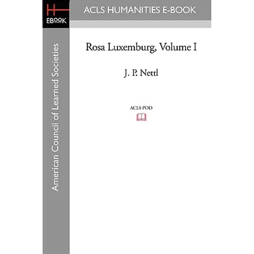 Rosa Luxemburg Volume I