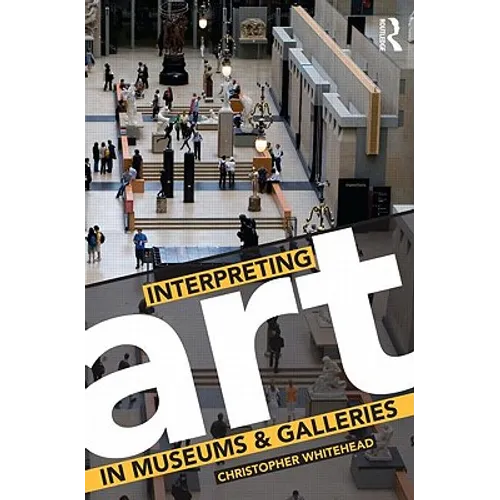 Interpreting Art in Museums and Galleries