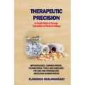 Therapeutic Precision: In-Depth Guide to Dosage Calculation in Medical Settings: Methodologies, Common Errors, Technological Tools, and Guide