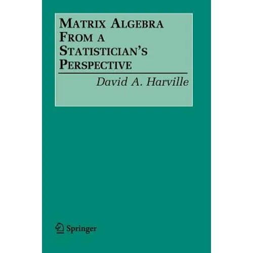 Matrix Algebra from a Statistician's Perspective
