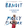 Bandit: A Daughter's Memoir