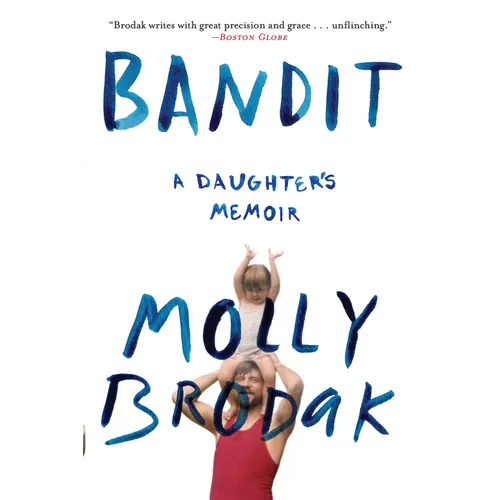 Bandit: A Daughter's Memoir
