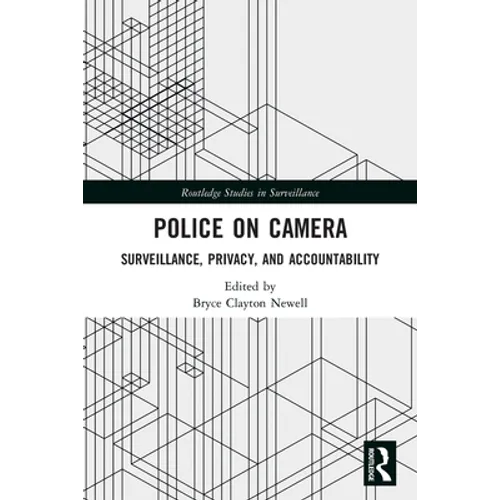 Police on Camera: Surveillance, Privacy, and Accountability