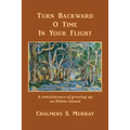 Turn Backward O Time In Your Flight: A reminiscence of growing up on Edisto Island