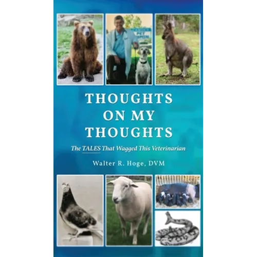 Thoughts On My Thoughts: The Tales That Wagged This Veterinarian