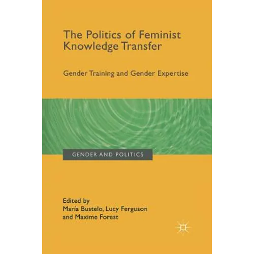 The Politics of Feminist Knowledge Transfer: Gender Training and Gender Expertise