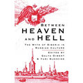 Between Heaven and Hell: The Myth of Siberia in Russian Culture