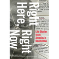 Right Here, Right Now: Life Stories from America's Death Row
