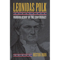 Leonidas Polk: Warrior Bishop of the Confederacy