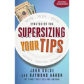 Supersizing Your Tips: Win - Win - Win Strategies for Guests, Servers and Owners