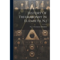 History Of Freemasonry In Elizabeth, N.j