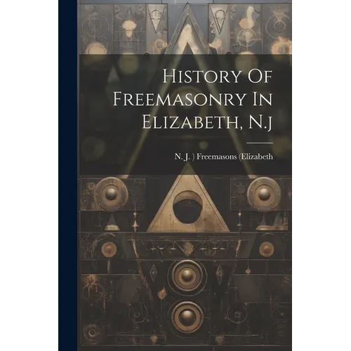 History Of Freemasonry In Elizabeth, N.j