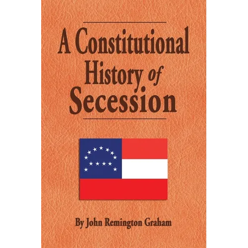A Constitutional History of Secession