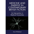 Medicine and Empathy in Contemporary British Fiction: A Critical Intervention in Medical Humanities