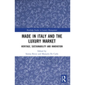 Made in Italy and the Luxury Market: Heritage, Sustainability and Innovation