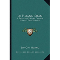 Lu Hsiang-Shan: A Twelfth Century Chinese Idealist Philosopher