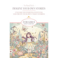 Imagine Your Own Stories: Unleash your writing potential and create your own unique stories! - for girls from 9 years old