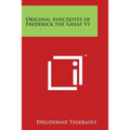 Original Anecdotes of Frederick the Great V1