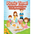Picnic Time! Enjoying Food Outdoors Coloring Book Edition