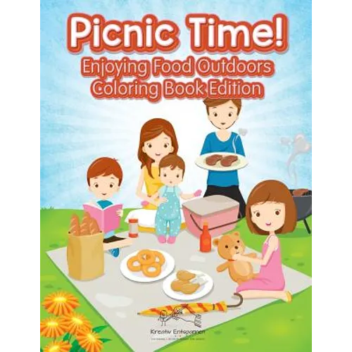 Picnic Time! Enjoying Food Outdoors Coloring Book Edition
