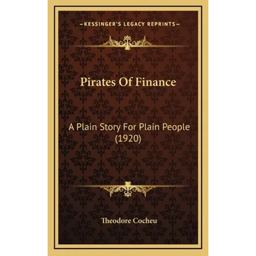Pirates Of Finance: A Plain Story For Plain People (1920)
