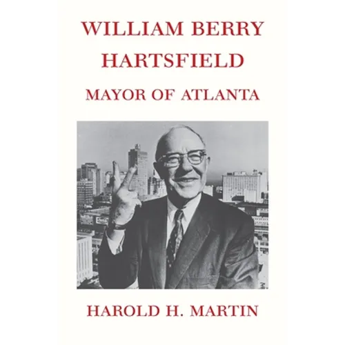 William Berry Hartsfield: Mayor of Atlanta