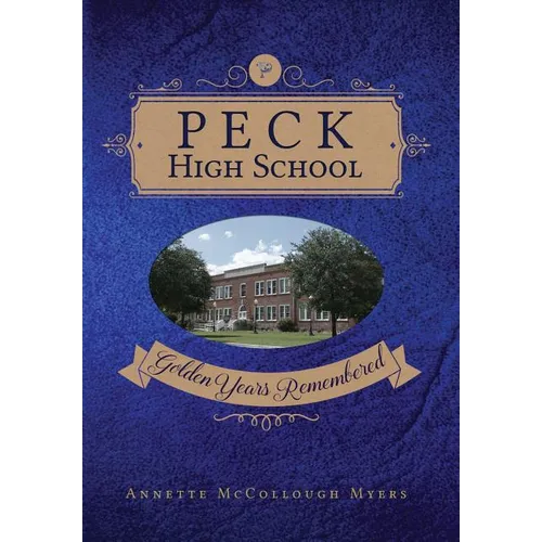 Peck High School: Golden Years Remembered