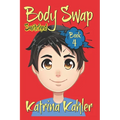 Books for Kids 9-12: BODY SWAP - Book 4: SWITCHED