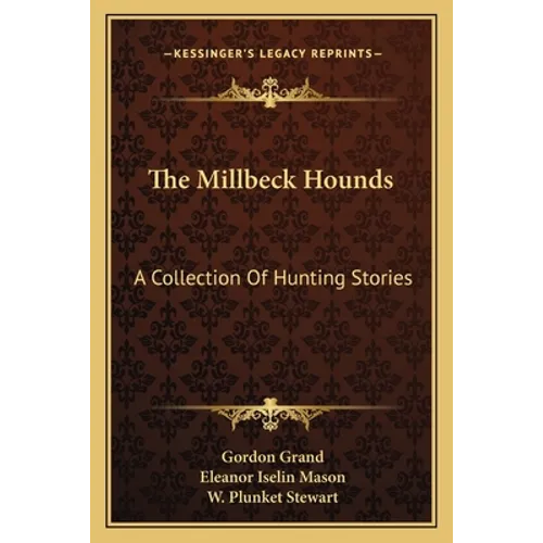 The Millbeck Hounds: A Collection Of Hunting Stories
