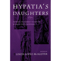 Hypatia's Daughters: 1500 Years of Women Philosophers
