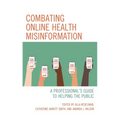 Combating Online Health Misinformation: A Professional's Guide to Helping the Public