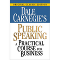 Dale Carnegie's Public Speaking: A Practical Course for Business