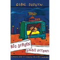 Big Screen, Small Screen: A Practical Guide to Writing for Flim and Television in Australia