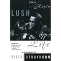 Lush Life: A Biography of Billy Strayhorn