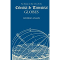 An Essay on the Use of Celestial and Terrestrial Globes